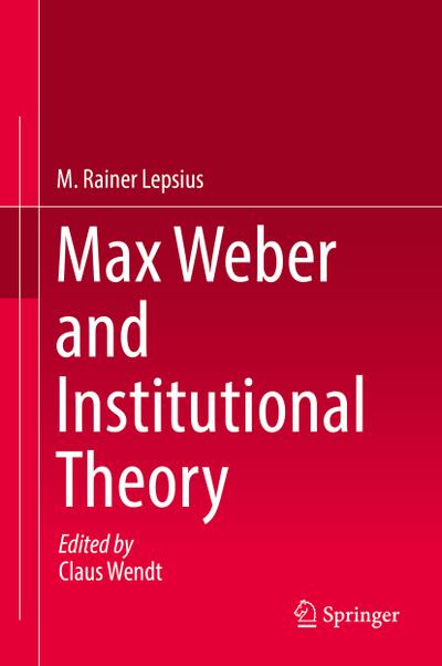 Max Weber and Institutional Theory