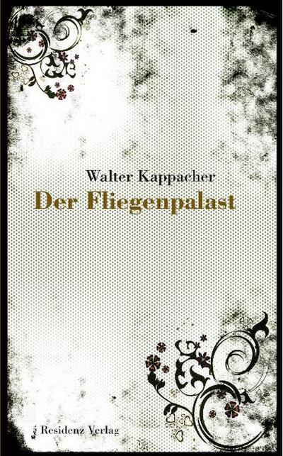 Kappacher, W: Fliegenpalast