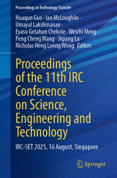 Proceedings of the 11th IRC Conference on Science, Engineering and Technology