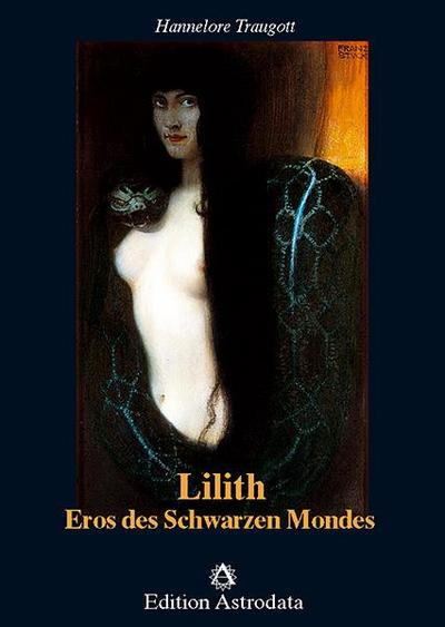 Lilith. Eros des Schwarzen Mondes