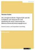 Die ertragsteuerliche Organschaft und ihr Verhältnis zum Aktienrecht und Handelsrecht nach Umsetzung des Bilanzrechtsmodernisierungsgesetzes