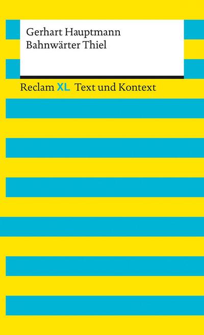 Bahnwärter Thiel. Textausgabe mit Kommentar und Materialien