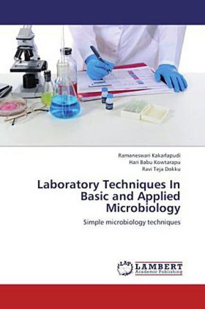 Laboratory Techniques In Basic and Applied Microbiology