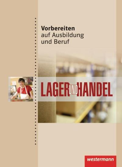 Vorbereiten auf Ausbildung und Beruf. Schülerbuch