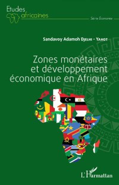 Zones monetaires et developpement economique en Afrique