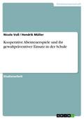 Kooperative Abenteuerspiele und ihr gewaltpräventiver Einsatz in der Schule