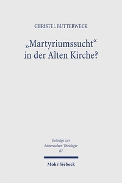 Martyriumssucht in der Alten Kirche