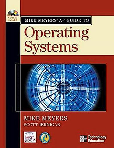 Mike Meyers’ A+ Guide to Operating Systems [With CDROM]