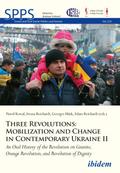 Three Revolutions: Mobilization and Change in Contemporary Ukraine II