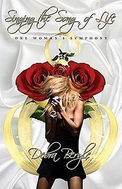 Singing the Song of Life: One Woman’s Symphony