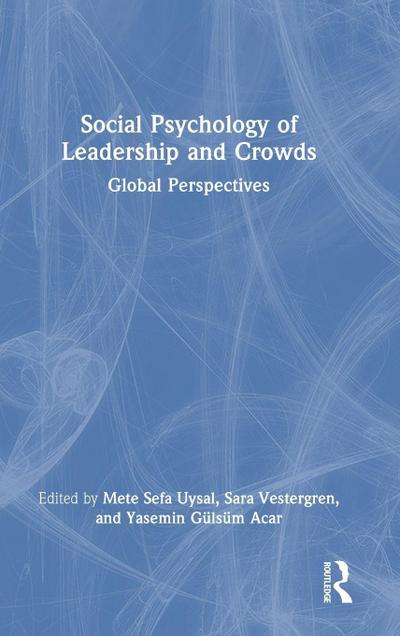 Social Psychology of Leadership and Crowds