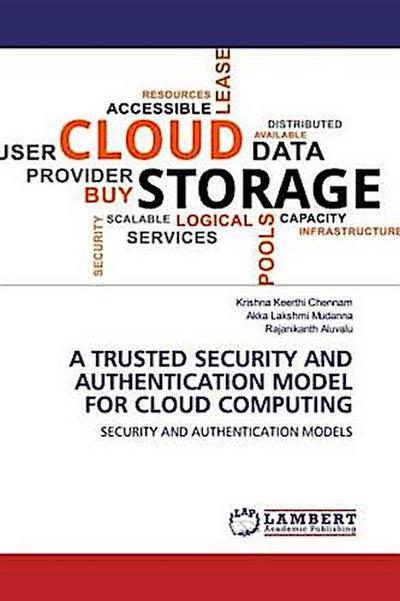 A TRUSTED SECURITY AND AUTHENTICATION MODEL FOR CLOUD COMPUTING