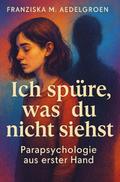 Ich spüre, was du nicht siehst - Parapsychologie a