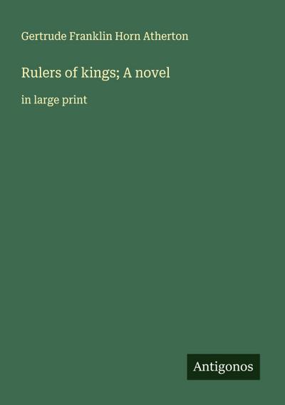 Rulers of kings; A novel