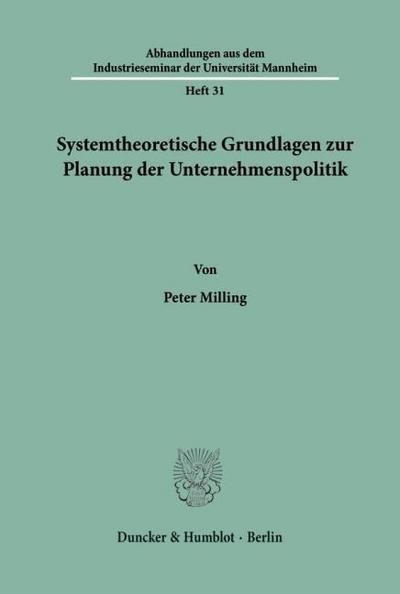 Systemtheoretische Grundlagen zur Planung der Unternehmenspolitik.