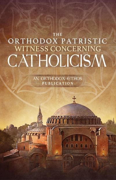 The Orthodox Patristic Witness Concerning Catholicism
