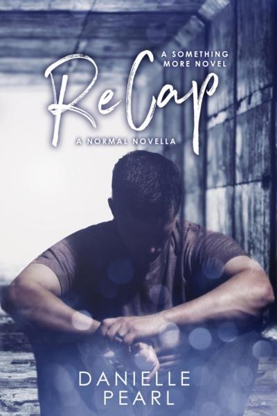 ReCAP: Book 1.5 of the Something More series, A NORMAL Novella