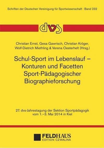 Schul-Sport im Lebenslauf - Konturen und Facetten Sport-Pädagogischer Biographieforschung