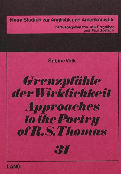 Grenzpfähle der Wirklichkeit- Approaches to the Poetry of R.S. Thomas