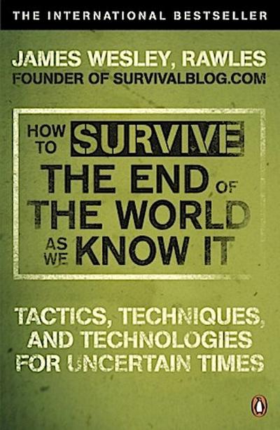 How to Survive The End Of The World As We Know It