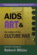 AIDS, Art & the Origins of the Culture War