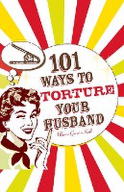 101 Ways to Torture Your Husband