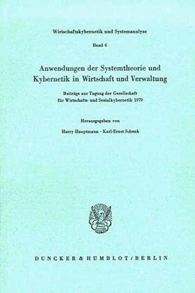 Anwendungen der Systemtheorie und Kybernetik in Wirtschaft und Verwaltung.