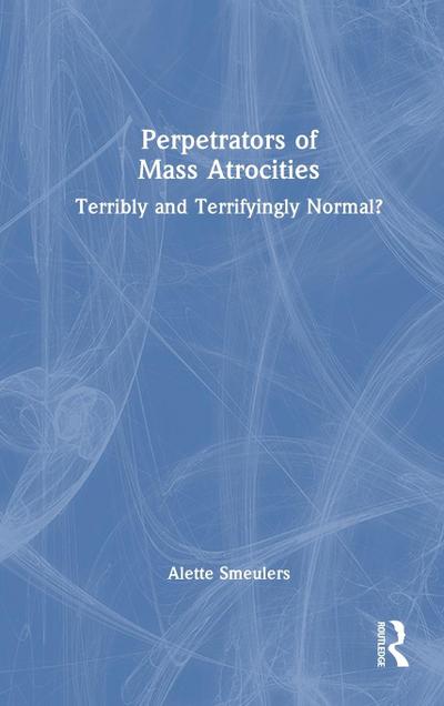 Perpetrators of Mass Atrocities
