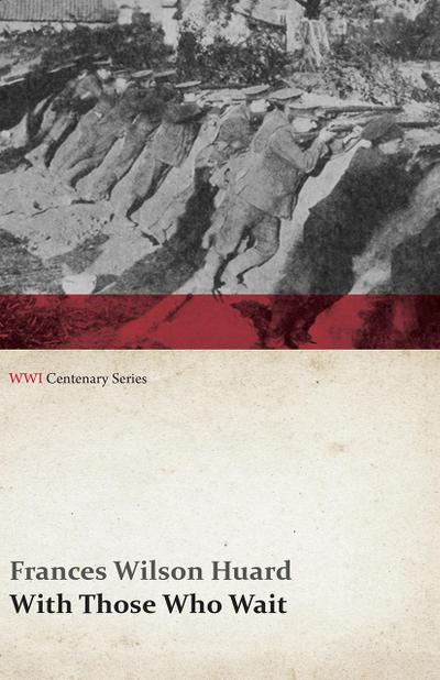 With Those Who Wait (WWI Centenary Series)