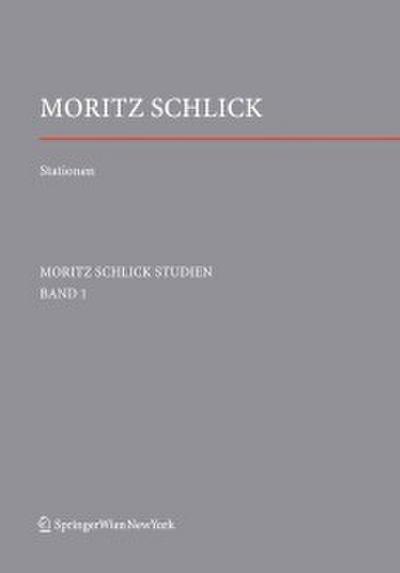 Stationen. Dem Philosophen und Physiker Moritz Schlick zum 125. Geburtstag