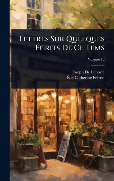 Lettres Sur Quelques Ã&#137;crits De Ce Tems