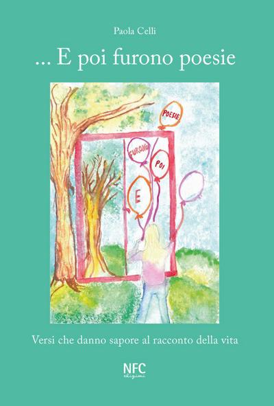 Celli, P: E poi furono poesie. Versi che danno sapore al rac