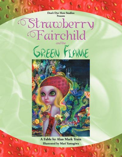 Strawberry Fairchild & the Green Flame
