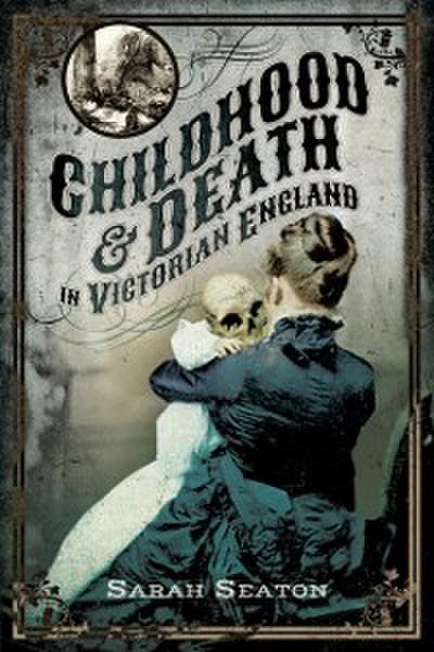 Childhood & Death in Victorian England