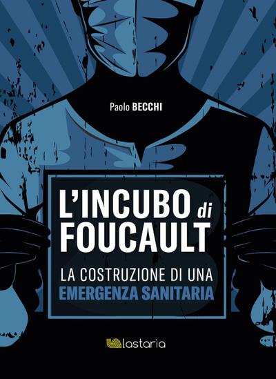 Becchi, P: L’ incubo di Foucault. La costruzione di una emer