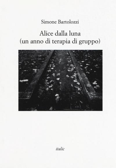 Bartolozzi, S: Alice dalla luna (un anno di terapia di grupp