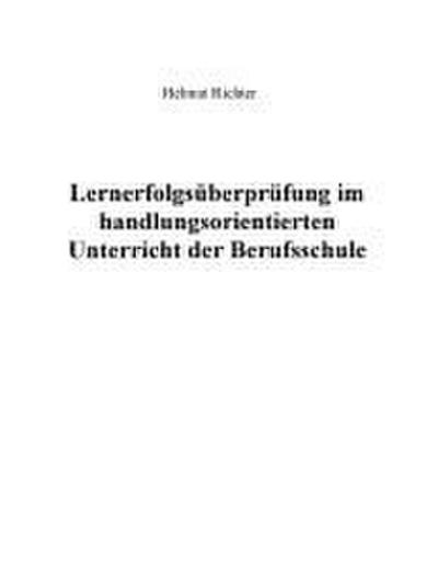 Lernerfolgsüberprüfung im handlungsorientierten Unterricht der Berufsschule