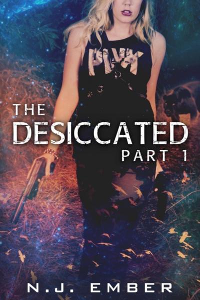 The Desiccated - Part 1