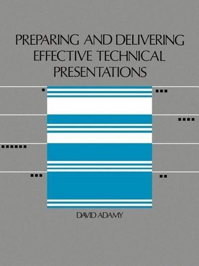 Preparing and Delivering Effective Technical Presentations