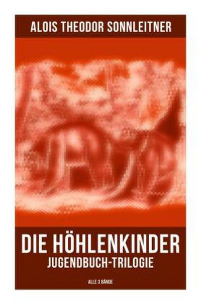 Die Höhlenkinder: Jugendbuch-Trilogie (Alle 3 Bände)