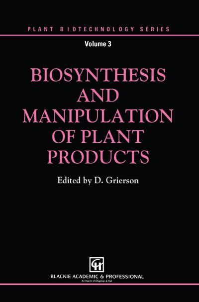 Biosynthesis and Manipulation of Plant Products