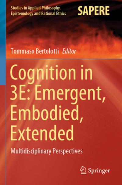 Cognition in 3E: Emergent, Embodied, Extended