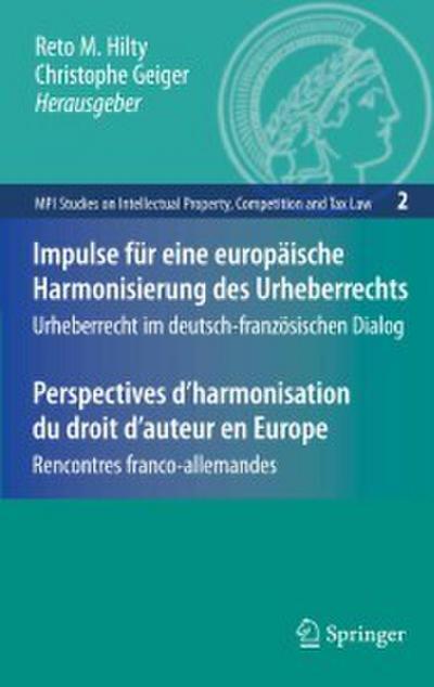 Impulse für eine europäische Harmonisierung des Urheberrechts / Perspectives d’harmonisation du droit d’auteur en Europe