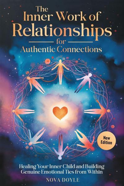 The Inner Work of Relationships for Authentic Connections