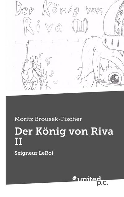 Brousek-Fischer, M: König von Riva II