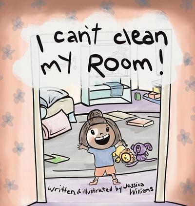 I Can’t Clean My Room
