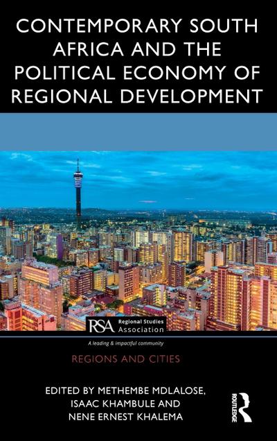 Contemporary South Africa and the Political Economy of Regional Development