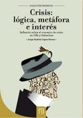 Crisis: lógica, metáfora e interés. Reflexión sobr