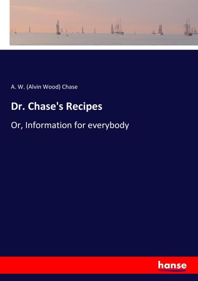 Dr. Chase’s Recipes