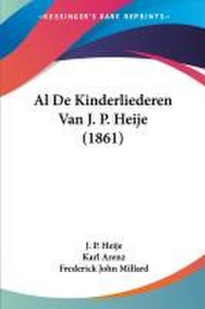 Al De Kinderliederen Van J. P. Heije (1861)
